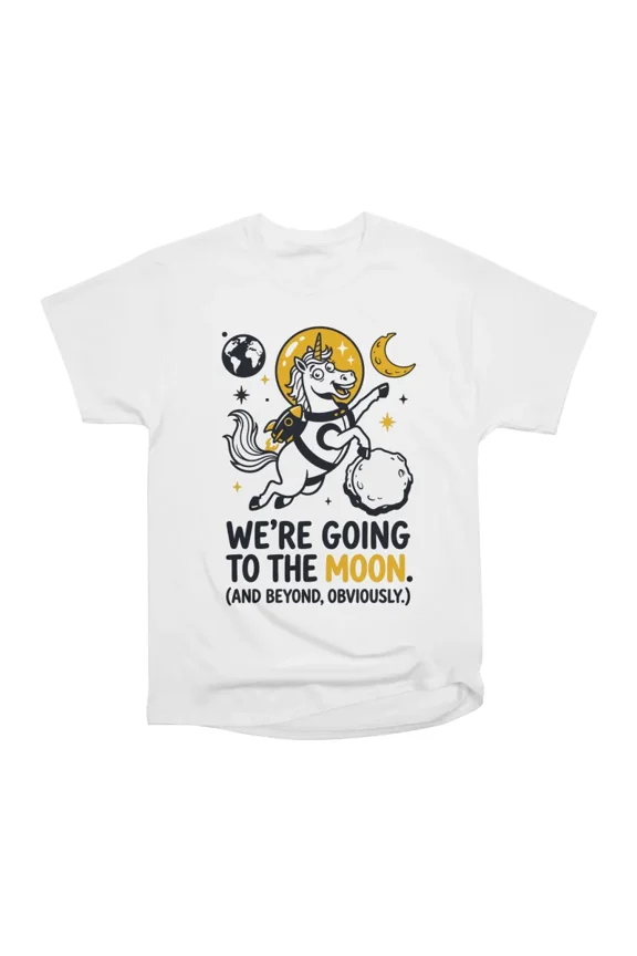 Were Going To The Moon Funny Astronaut Unicorn Space Exploration Galaxy Astronomy T-Shirt