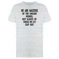 thumbnail image 1 of Were Masters Of The Unsaid Words Tee Men's -Image by Shutterstock, 1 of 2