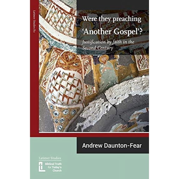 Pre-Owned Were They Preaching 'Another Gospel'? Justification By Faith in the Second Century (Paperback) 9781906327309