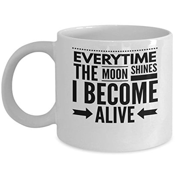 Werewolf 11 oz Coffee Mug - Everytime The Moon Shines I Become Alive White Ceramic Gift