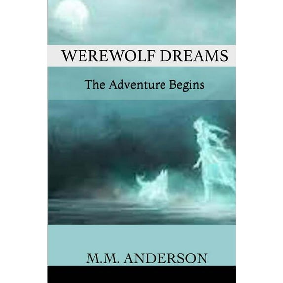 Werewolf Dreams : The Adventure Begins (Paperback)