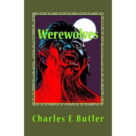 Werewolves : The Children of the Full Moon
