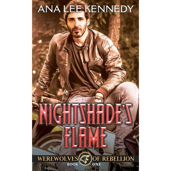 Werewolves of Rebellion Nightshade's Flame: Book One of the Werewolves of Rebellion Series, Book 1, (Paperback)