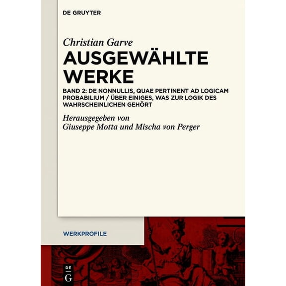 Werkprofile de Nonnullis, Quae Pertinent AD Logicam Probabilium / ber Einiges, Was Zur Logik Des Wahrscheinlichen Gehrt, Book 15, (Hardcover)