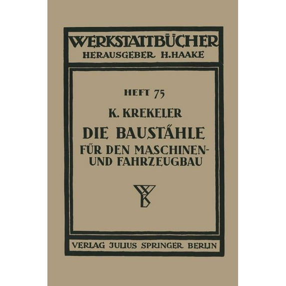 Werkstattbücher Die Baustähle Für Den Maschinen- Und Fahrzeugbau, Book 75, (Paperback)