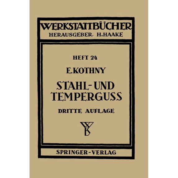Werkstattbücher Stahl- Und TemperguÃ: Ihre Herstellung, Zusammenstellung, Eigenschaften Und Verwendung, Book 24, (Paperback)