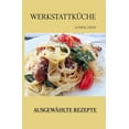 thumbnail image 1 of Werkstattkueche Ausgewaehlte Rezepte, 1 of 1