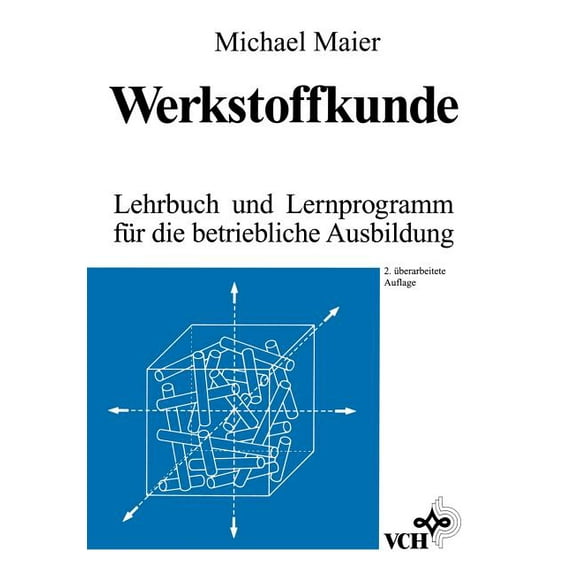 Werkstoffkunde: Lehrbuch Und Lernprogramm Fur Die Betriebliche Ausbildung (Paperback)