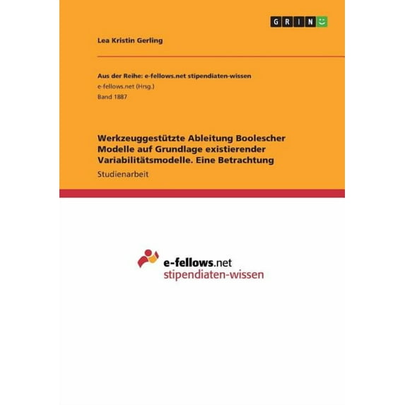 Werkzeuggestützte Ableitung Boolescher Modelle auf Grundlage existierender Variabilitätsmodelle. Eine Betrachtung (Paperback)