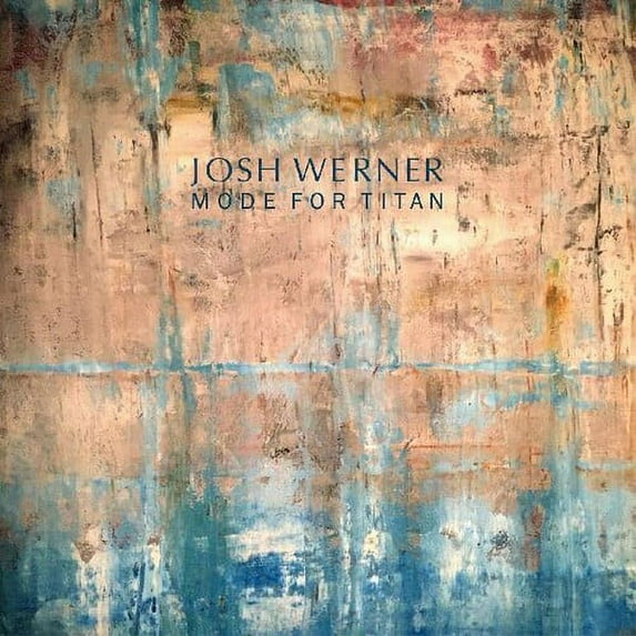 Werner,Josh - Mode For Titan - Music & Performance - CD