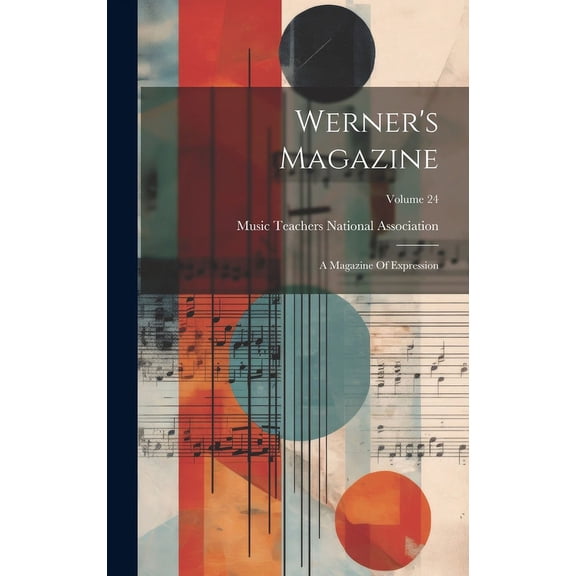 Werner's Magazine: A Magazine Of Expression; Volume 24, (Hardcover)
