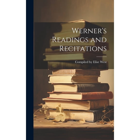 Werner's Readings and Recitations, (Hardcover)