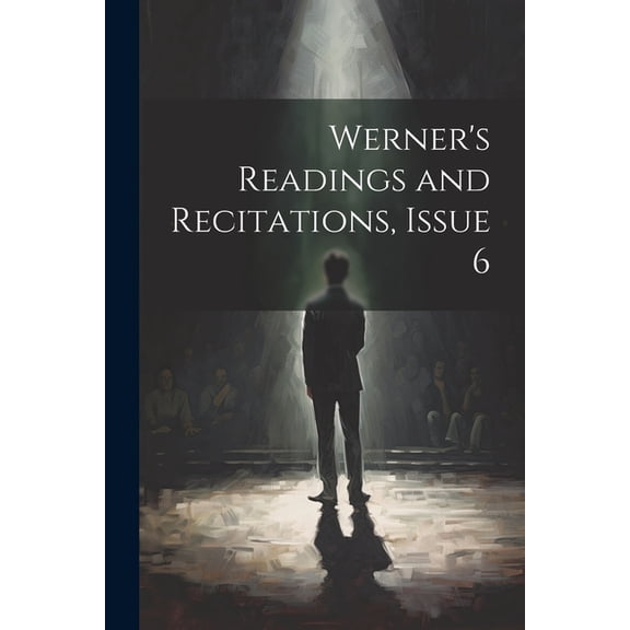Werner's Readings and Recitations, Issue 6, (Paperback)
