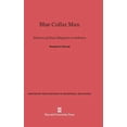 thumbnail image 1 of Wertheim Publications in Industrial Rela Blue Collar Man: Patterns of Dual Allegiance in Industry, Book 137, (Hardcover), 1 of 1