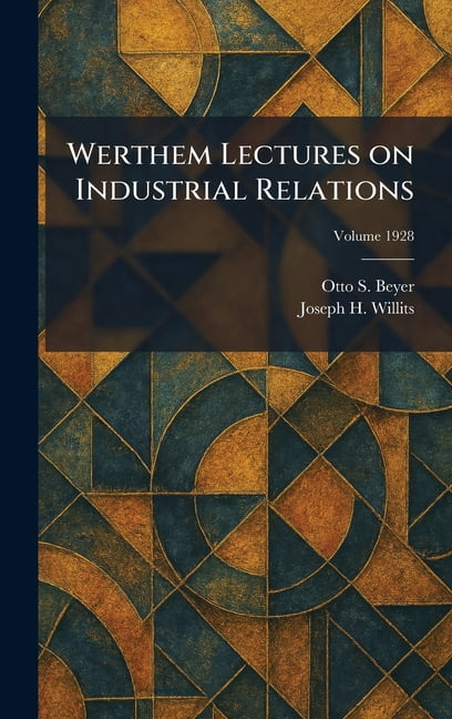 Werthem Lectures on Industrial Relations, (Hardcover)