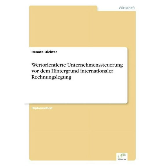 Wertorientierte Unternehmenssteuerung vor dem Hintergrund internationaler Rechnungslegung, (Paperback)