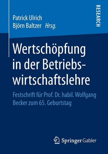 Wertschöpfung In Der Betriebswirtschaftslehre: Festschrift Für Prof. Dr ...