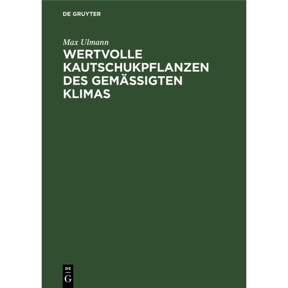 Wertvolle Kautschukpflanzen Des Gemässigten Klimas, (Hardcover)