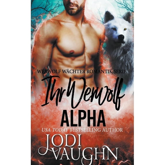 Werwolf Wächter Romantik Serie Ihr Werwolf Alpha, Book 8, (Paperback)
