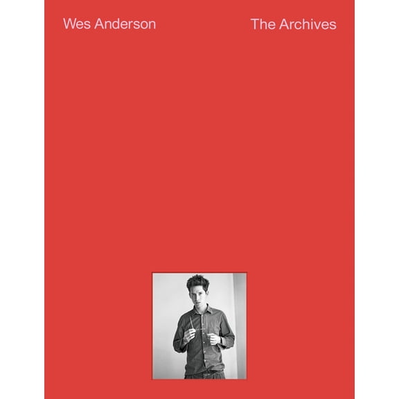 Wes Anderson: The Archives, (Paperback)