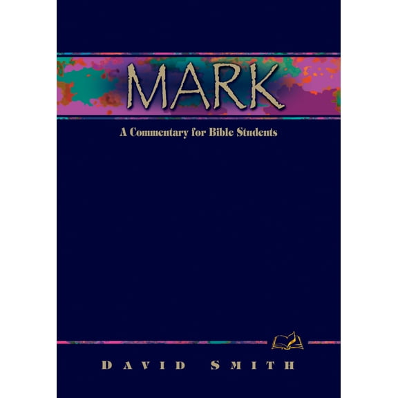 Wesley Bible Commentary Series: Mark: A Commentary for Bible Students (Hardcover)