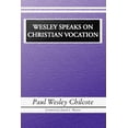 thumbnail image 1 of Wesley Speaks on Christian Vocation (Paperback), 1 of 4