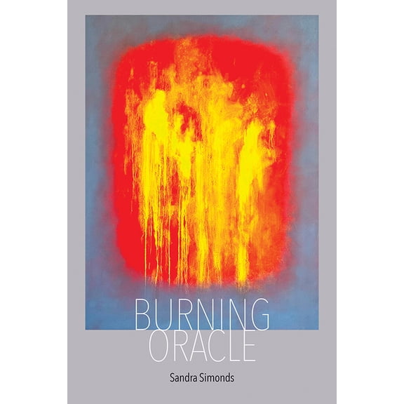 Wesleyan Poetry Burning Oracle, (Paperback)