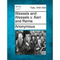 thumbnail image 1 of Wessels and Wessels V. Kerr and Rerrie (Paperback), 1 of 1