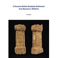 thumbnail image 1 of Wessex Archaeology Occasional Paper: A Romano-British Roadside Settlement Near Beanacre, Wiltshire (Paperback), 1 of 1