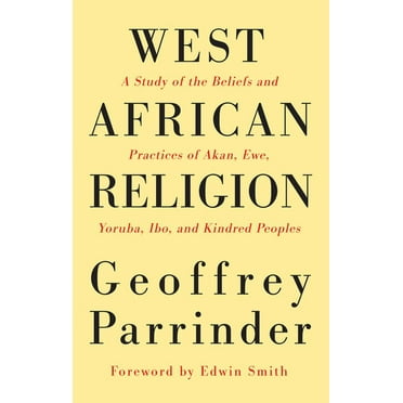 Pre-Owned West African Religious Traditions: Focus on the Akan of Ghana ...