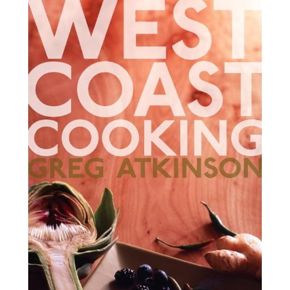 Pre-Owned West Coast Cooking (Hardcover) 1570614725 9781570614729