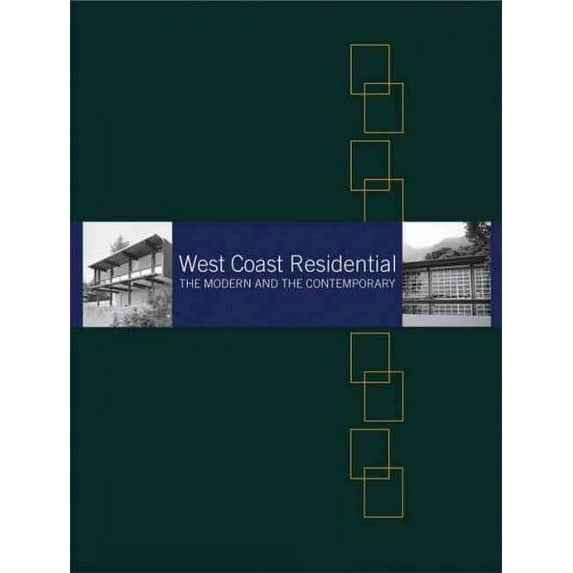 West Coast Residential : The Modern and the Contemporary