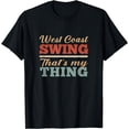 thumbnail image 1 of West Coast Swing Party Design For A Dancer T-Shirt, 1 of 4