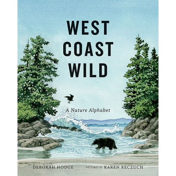 West Coast Wild West Coast Wild: A Nature Alphabet, Book 1, (Hardcover)