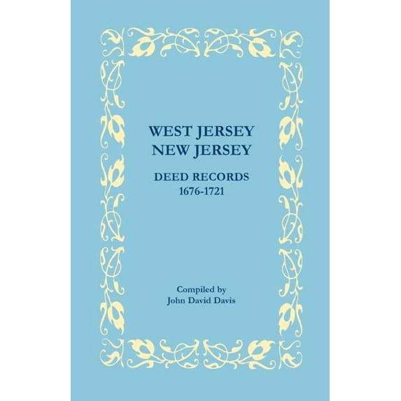 West Jersey, New Jersey Deed Records, 1676-1721