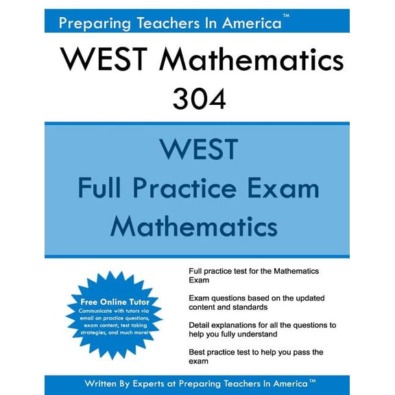 WEST Mathematics 304: Washington Educator Skills Test Paperback 1540400964 9781540400963 Preparing Teachers In America