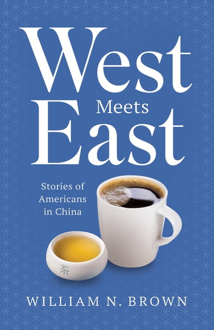 West Meets East: Stories of Americans in China, (Hardcover)