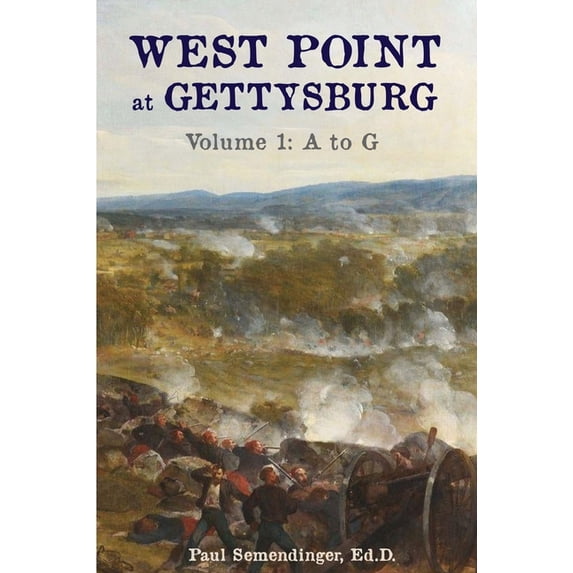 West Point at Gettysburg Volume 1 (A to G), (Paperback)