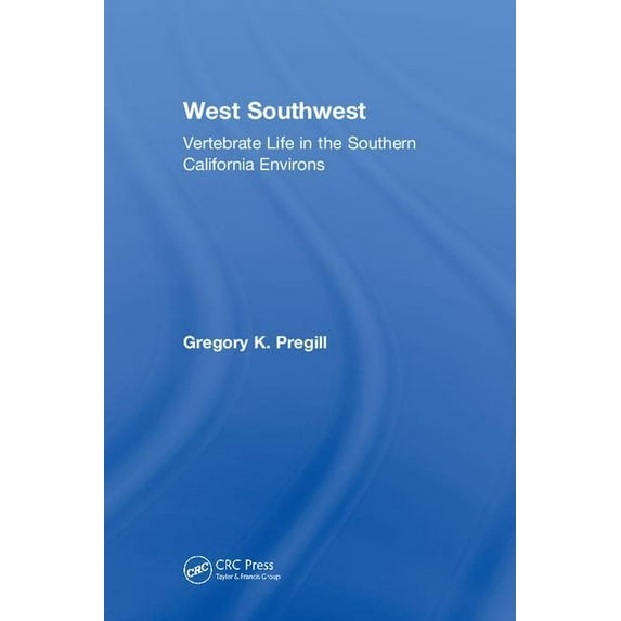 West Southwest: Vertebrate Life in Southern California, (Hardcover)