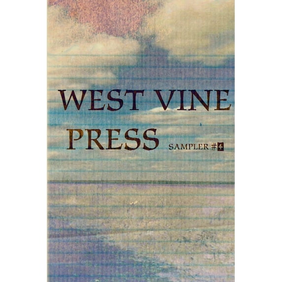 West Vine Press Sampler Number Four (Spring 17'), (Paperback)
