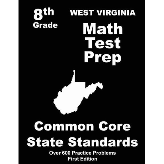 West Virginia 8th Grade Math Test Prep: Common Core Learning Standards, (Paperback)