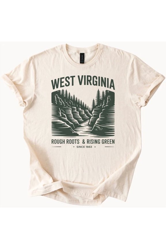 West Virginia Graphic T Shirt Rough Roots Rising Green Mountain River Est Nat Size S-5Xl Heygategoo Tee