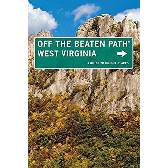 Pre-Owned West Virginia Off the Beaten Path(r): A Guide to Unique Places (Paperback) 0762792108 9780762792108