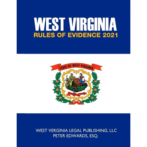 West Virginia Rules of Evidence 2021 (Paperback)