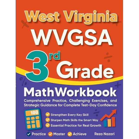 West Virginia WVGSA 3rd Grade Math Workbook: Comprehensive Practice, Challenging Exercises, and Strategic Guidance for C, (Paperback)
