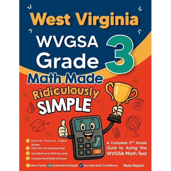 West Virginia WVGSA Grade 3 Math Made Ridiculously Simple: A Comprehensive 3rd Grade Guide to Acing WVGSA Math Test, (Paperback)