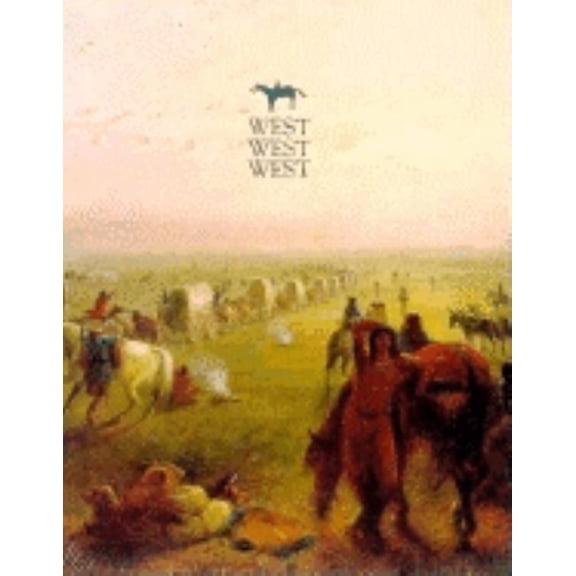 Pre-Owned West, West, West: Major Paintings from the Anshutz Collection (Paperback) 0962911100 9780962911101