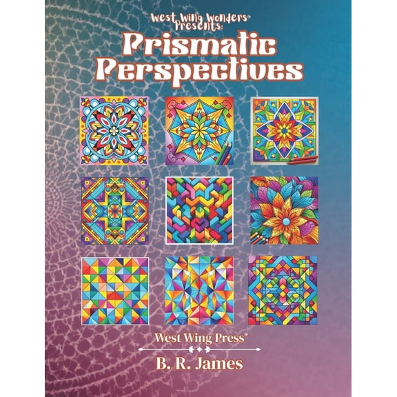 West Wing Wonders Prismatic Perspectives: Find Your Center in Every Shape, (Paperback)