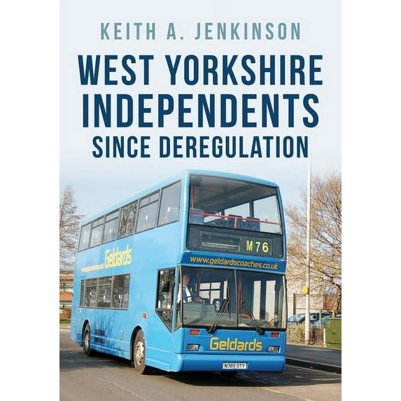 West Yorkshire Independents Since Deregulation (Paperback)
