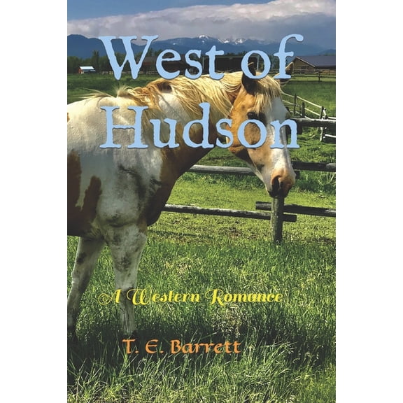 West of Hudson West of Hudson: A Western Romance, Book 1, (Paperback)